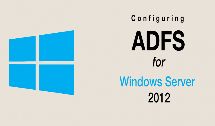 Configuring ADFS On Windows Server 2012