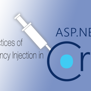 Best Practices of Dependency Injection in ASP.NET Core